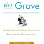 Essential Insights Revealed: Beyond the Grave, Revised and Updated Edition – The Right Way and the Wrong Way of Leaving Money to Your Children (and Others)