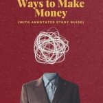 Discover Profitable Strategies: A Comprehensive Review of One Thousand Ways to Make Money (With Annotated Study Guide)