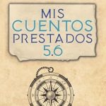 Unveiling Hidden Gems: A Review of Mis cuentos prestados 5.6 (Spanish Edition)