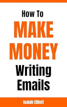 Unlock Your Financial Potential: A Comprehensive Review of ‘How to Make Money Writing Emails’ from Amazon