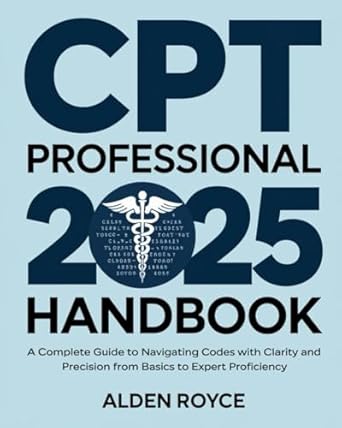 Unlocking Coding Mastery: A Comprehensive Review of the CPT Professional 2025 Handbook – A Complete Guide to Navigating Codes with Clarity and Precision From Basics to Expert Proficiency