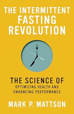 Unlock Your Health Potential: A Comprehensive Review of The Intermittent Fasting Revolution: The Science of Optimizing Health and Enhancing Performance