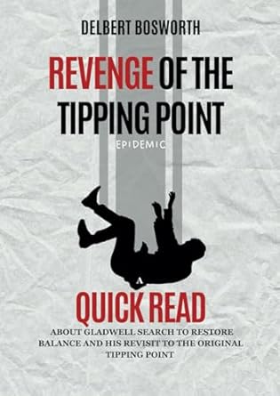 Discover the Hidden Insights in ‘Revenge Of The Tipping Point Epidemic’: A Quick Read About Gladwell’s Search to Restore Balance and His Revisit to The Original Tipping Point