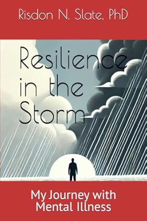 Discover the Inspiring Story of Overcoming Adversity: A Review of ‘Resilience in the Storm: My Journey with Mental Illness’