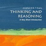 Unlock the Secrets of the Mind: A Compelling Review of Thinking and Reasoning: A Very Short Introduction (Very Short Introductions)