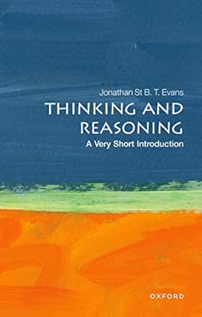 Unlock the Secrets of the Mind: A Compelling Review of Thinking and Reasoning: A Very Short Introduction (Very Short Introductions)