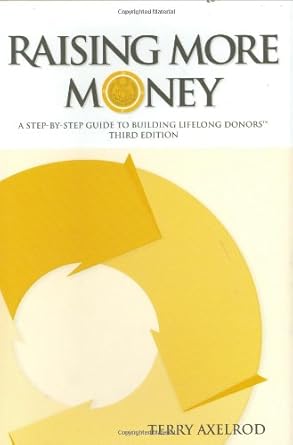 Transform Your Fundraising Strategy: A Compelling Review of ‘Raising More Money: A Step-by-step Guide to Building Lifelong Donors’