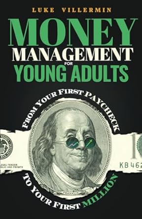 Unlock Your Financial Future: A Comprehensive Review of ‘Money Management for Young Adults: From Your First Paycheck to Your First Million (Invest Now Play Later Series)’