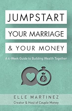 Transform Your Finances and Relationship: A Comprehensive Review of ‘Jumpstart Your Marriage & Your Money: A 4-Week Guide to Building Wealth Together’