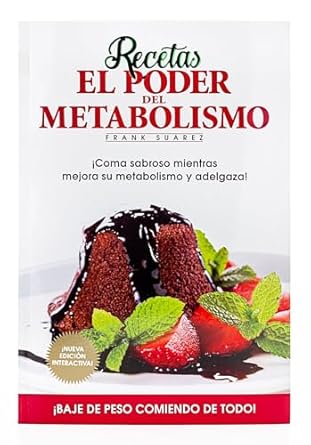 Transform Your Health: A Comprehensive Review of ‘Recetas El Poder del Metabolismo por Frank Suárez – Coma Sabroso Mientras Mejora su Metabolismo y Adelgaza (Spanish Edition)’”