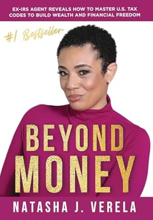 Unlock Financial Freedom: A Must-Read Review of ‘Beyond Money: Ex-IRS Agent Reveals How to Master U.S. Tax Codes to Build Wealth and Financial Freedom’