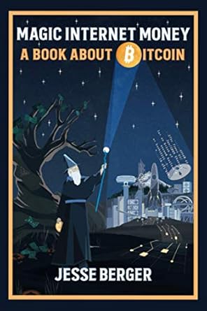 Discover the Secrets of Cryptocurrency: A Comprehensive Review of Magic Internet Money: A Book About Bitcoin