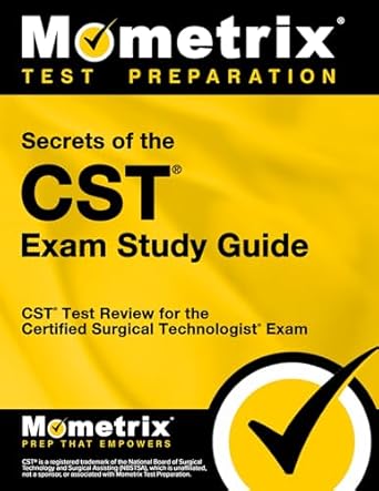 Unveiling the Best Study Resource: Secrets of the CST Exam Study Guide – CST Test Review for the Certified Surgical Technologist Exam