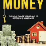 Unlock Your Financial Future: A Comprehensive Review of ‘Master Key To Money: THE HOMEOWNER’S BLUEPRINT TO BECOMING A MILLIONAIRE’