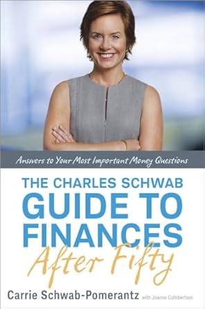 Essential Insights: The Charles Schwab Guide to Finances After Fifty – Answers to Your Most Important Money Questions