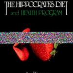 Unlock Your Health Potential: A Comprehensive Review of The Hippocrates Diet and Health Program – A Natural Diet and Health Program for Weight Control, Disease Prevention