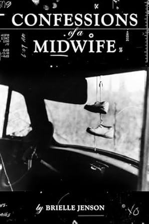 Unveiling the Heartfelt Truths: A Compelling Review of CONFESSIONS of a MIDWIFE