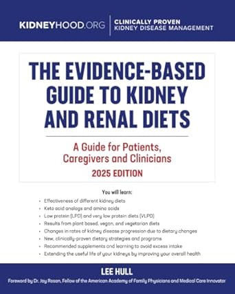 Unlocking Health: A Comprehensive Review of The Evidence Based Guide to Kidney and Renal Diets: A Guide for Patients, Caregivers and Clinicians (Stopping Kidney Disease™)