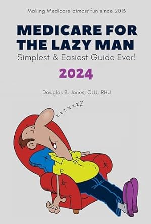 Discover the Ultimate Guide to Medicare: A Review of ‘Medicare for the Lazy Man 2024: Simplest & Easiest Guide Ever!’