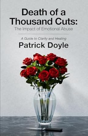 Transform Your Healing Journey: A Compelling Review of ‘Death of a Thousand Cuts: The Impact of Emotional Abuse’ – A Guide to Clarity and Healing
