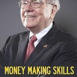 Unlock Financial Success: A Must-Read Review of ‘Money Making Skills: Wisdom from Warren Buffett’