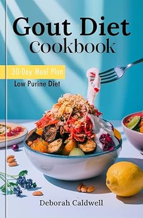 Discover the Ultimate Gout Relief with Our Review of the Gout Diet Cookbook: Delicious Low Purine Recipes and Anti-Inflammatory Meals for Gout Relief and Uric Acid Management