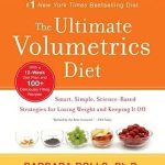 Transform Your Weight Loss Journey: A Comprehensive Review of The Ultimate Volumetrics Diet – Smart, Simple, Science-Based Strategies for Losing Weight and Keeping It Off