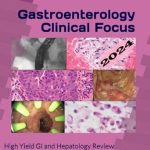 Essential Insights for Practitioners: Gastroenterology Clinical Focus: High Yield GI and Hepatology Review – For Boards and Practice – 3rd Edition