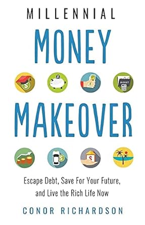 Discover Financial Freedom: A Comprehensive Review of ‘Millennial Money Makeover: Escape Debt, Save for Your Future, and Live the Rich Life Now’