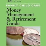 Essential Insights for Success: A Comprehensive Review of ‘Family Child Care Money Management and Retirement Guide (Redleaf Business Series)’