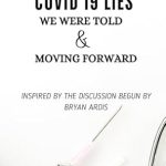 Unveiling the Truth: A Compelling Review of ‘Every Single COVID-19 Lie We Were Told & Moving Forward’ Inspired by Bryan Ardis Unveiling the Truth: A Compelling Review of ‘Every Single COVID-19 Lie We Were Told & Moving Forward’ Inspired by Bryan Ardis