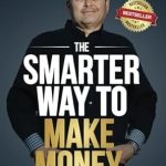 Unlock Your Financial Potential: A Comprehensive Review of ‘The Smarter Way to Make Money: How to Live Your Best Life and Make Money Now Before It’s Too Late’