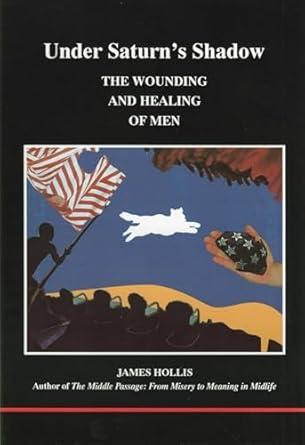 Transformative Insights Await: A Review of Under Saturn’s Shadow: The Wounding and Healing of Men