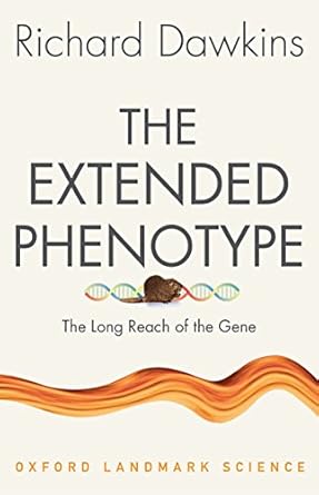 Discover the Profound Insights of Evolution: A Review of The Extended Phenotype: The Long Reach of the Gene (Oxford Landmark Science) Reprint Edition