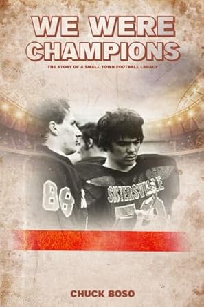 An Inspiring Journey Through Grit and Glory: We Were Champions: The Story Of A Small Town Football Legacy