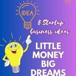 Unlock Your Entrepreneurial Spirit: A Review of ‘5 Startup Business Ideas, Little Money, Big Dreams: Your Guide to Success on a Shoestring Budget’