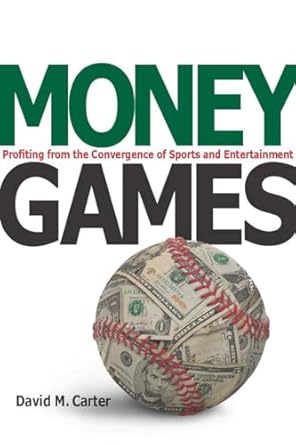 Unlocking Hidden Opportunities: A Comprehensive Review of Money Games: Profiting from the Convergence of Sports and Entertainment