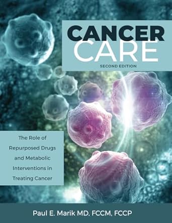 Unlocking New Hope: A Comprehensive Review of ‘Cancer Care: The Role of Repurposed Drugs and Metabolic Interventions in Treating Cancer’