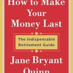 Essential Insights: A Comprehensive Review of ‘How to Make Your Money Last – Completely Updated for Planning Today: The Indispensable Retirement Guide’