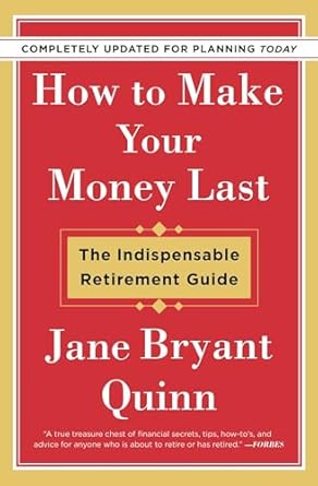 Essential Insights: A Comprehensive Review of ‘How to Make Your Money Last – Completely Updated for Planning Today: The Indispensable Retirement Guide’