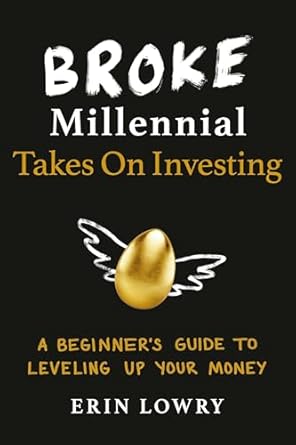 Unlock Your Financial Future: A Comprehensive Review of ‘Broke Millennial Takes On Investing: A Beginner’s Guide to Leveling Up Your Money (Broke Millennial Series)’