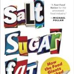 Uncover the Shocking Truth: A Deep Dive into Salt Sugar Fat: How the Food Giants Hooked Us Uncover the Shocking Truth: A Deep Dive into Salt Sugar Fat: How the Food Giants Hooked Us