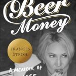 Unveiling Life’s Contrasts: A Deep Dive into ‘Beer Money: A Memoir of Privilege and Loss’