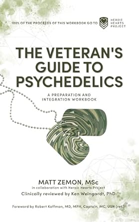 Transformative Insights: A Deep Dive into The Veteran’s Guide to Psychedelics: A Preparation and Integration Workbook
