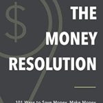 Unlock Your Financial Freedom: A Comprehensive Review of The Money Resolution: 101 Ways To Save Money, Make Money & Get Out Of Debt In One Year