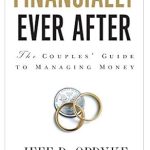 Discover the Secrets to Lasting Financial Harmony: A Review of Financially Ever After: The Couples’ Guide to Managing Money