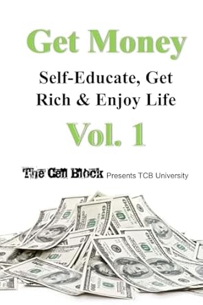 Unlock Your Financial Freedom: A Comprehensive Review of GET MONEY: Self-Educate, Get Rich & Enjoy Life, Vol. 1