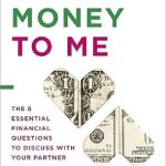 Transform Your Relationship with Finances: A Review of Talk Money to Me: The 8 Essential Financial Questions to Discuss With Your Partner
