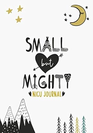 Transform Your NICU Journey: A Heartfelt Review of ‘Small But Mighty NICU Journal: 90 Day NICU Diary For NICU Moms And Parents Of Preemies’