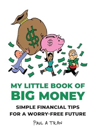Unlock Your Financial Freedom: A Comprehensive Review of My Little Book of Big Money: Simple Financial Tips for a Worry-Free Future